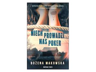 „Niech prowadzi nas poker” Bożena Makowska
