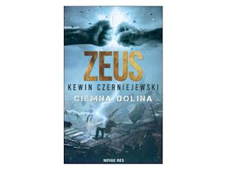 Nowość wydawnicza „Zeus. Ciemna dolina” Kewin Czerniejewski