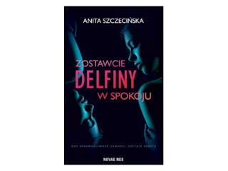 „Zostawcie delfiny w spokoju” Anita Szczecińska