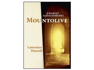 Nowość wydawnicza „Kwartet aleksandryjski: Mountolive”, Lawrence Durrell