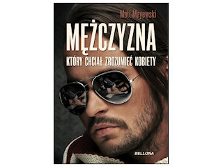 Zrozumieć kobiety, rezygnując z prawdziwego siebie?