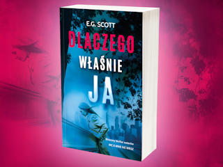 „Dlaczego właśnie ja” E.G. Scott